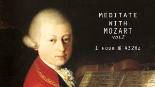 Meditate with Mozart  432Hz Classical Music  Vol 2 [upl. by Denice589]