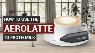 How To Use the AeroLatte To Froth Milk [upl. by Tarsus]