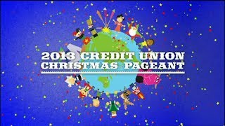 2013 Credit Union Christmas Pageant [upl. by Scutt]