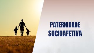 Paternidade socioafetiva [upl. by Bromley]