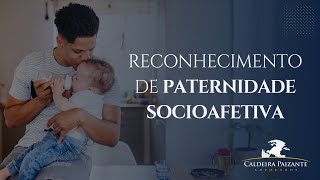 Reconhecimento de Paternidade Socioafetiva [upl. by Wallie]