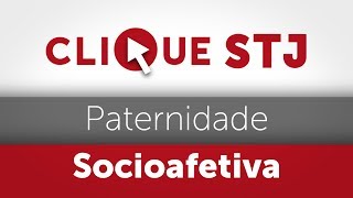 Clique STJ  Paternidade Socioafetiva 05102018 [upl. by Laius]