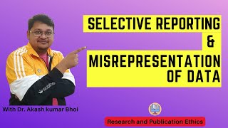 Selective Reporting amp Misrepresentation of Data  eSupport for Research  2022  Dr Akash Bhoi [upl. by Htez820]