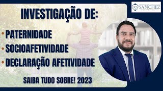 Investigação de paternidade socioafetividade declaração afetividade Saiba tudo sobre 2023 [upl. by Teodor847]